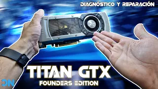 TITAN GTX | No Da Vídeo! Diagnosticando Fallas | #DEEPHARDWARE