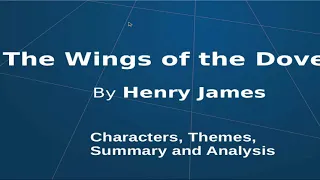 The Wings of the Dove by Henry James | Characters, Themes, Summary and Analysis