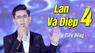 Lan Và Điệp 4 - Tiến Đồng | Chết Lặng Khi Nghe Bolero Này MV HD