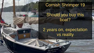 No. 24 Cornish Shrimper 2 years on, Reality v Expectation, is this the right boat for you?