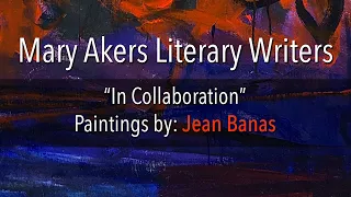 Mary Akers's Literary Writers in a "Collaborative Art Exhibit" with Jean Banas