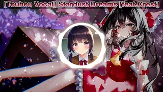 [Touhou Vocal] Stardust Dreams [feat.Crest] [Nightcore]