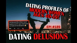 EPISODE 189 - DATING PROFILES OF MODERN WOMEN AGES 40-59!