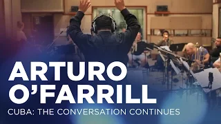 Arturo O'Farrill Presents 'Cuba: The Conversation Continues'