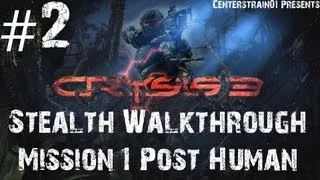 Crysis 3 Stealth Walkthrough - Part 2 - Mission 1 - Post Human (Xbox360/1080p) | CenterStrain01