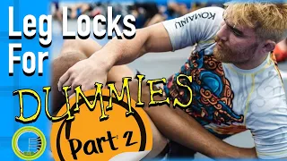 Leg Locks for Dummies - Part 2