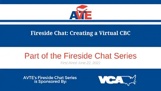 AVTE Fireside Chat: Creating a Virtual CBC