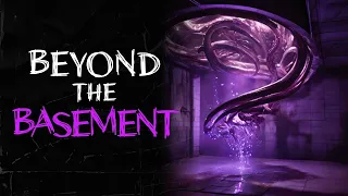 Beyond the Basement | Campfire horror stories | Creepypasta