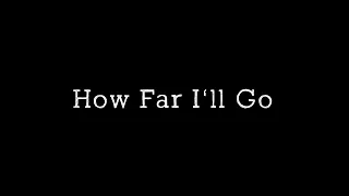 How Far I’ll Go - Lin-Manuel Miranda - Duet