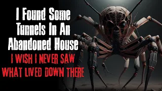 "I Found some Tunnels in An Abandoned House" Creepypasta Scary Story