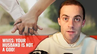Wives Submit to Your Husbands: What it REALLY Means w/ Fr. Gregory Pine, OP