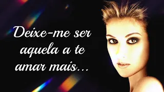 Celine Dion - To Love You More (Tradução BR)