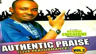 Evang Nnamdi Ewenighi  - Authentic Praise - Nigerian Gospel Music