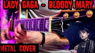 Lady Gaga - Bloody Mary (Speed Up) | Wednesday | Metal Cover on Guitar