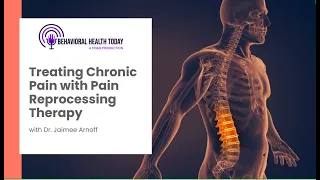 Treating Chronic Pain With Pain Reprocessing Therapy