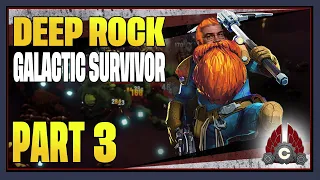 CohhCarnage Plays Deep Rock Galactic: Survivor - Part 3