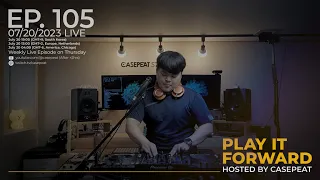 Play It Forward Ep. 105 [Trance & Progressive] by Casepeat - 07/20/23 LIVE
