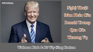 Nghệ Thuật Đàm Phán Của Donald Trump Qua Các Thương Vụ - Wollman Rink và Bờ Tây Sông Hudson