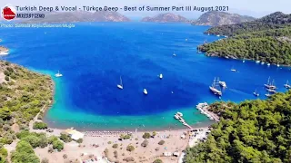 Turkish Deep & Vocal - Türkçe Deep - Best of Summer Part III August 2021 - Mixed by CemU