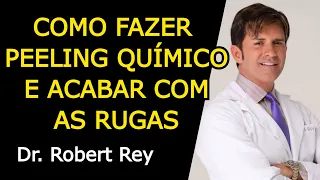 COMO FAZER PEELING QUÍMICO E ACABAR COM AS RUGAS - Dr. Rey