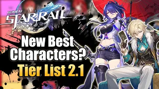 Who Are The Best Characters Currently? New Updated Tier List 2.1 | Honkai: Star Rail