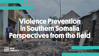 Violence Prevention in Southern Somalia Perspectives from the field