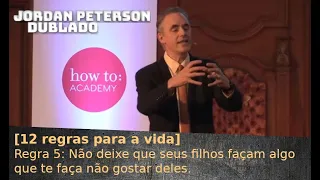 [12 regras para a vida] Regra 5: Não deixe que seus filhos façam algo que te faça deixar de gostar..