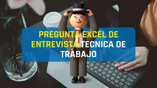 Resolviendo Pregunta de Excel en Entrevista Tecnica de Trabajo ✍