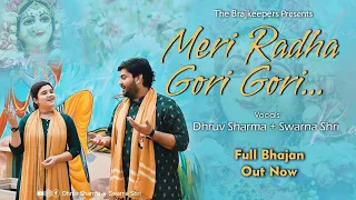 Meri Radha Gori Gori | Full Bhajan | The Brajkeepers | Dhruv Sharma + Swarna Shri