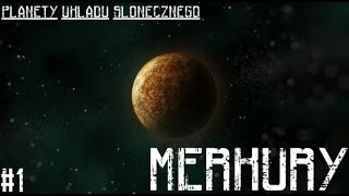 Merkury - PLANETY Układu Słonecznego #1