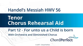 Handel's Messiah Part 12 - For unto us a Child is born - Tenor Chorus Rehearsal Aid