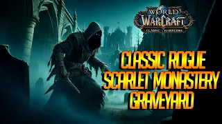Scarlet Monastery Graveyard: Rogue Edition!