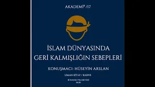 AKADEMİx17/ İslam Dünyasında Geri Kalmışlığın Sebepleri