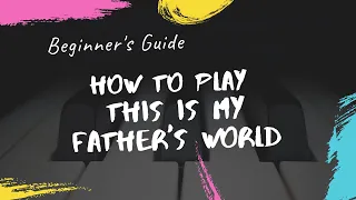 How to play This Is my Father's World Hymn for BEGINNERS