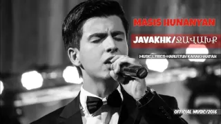 Masis Hunanyan-JAVAKHK/ՋԱՎԱԽՔ //official music/2016