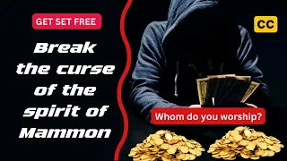 Break the spirit of MAMMON/Uncovering the spirit of Mammon on your finances/deliverance  from mammon