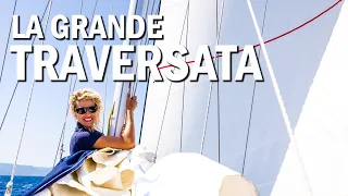 LA GRANDE TRAVERSATA in barca a vela - prima tappa -