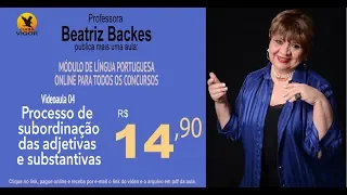 Videoaula 04 de Português da professora Bia: "processo de subordinação das adjetivas e substantivas"