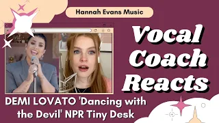 DEMI LOVATO 'Dancing with the Devil' NPR Tiny Desk Concert | Vocal Coach Reacts | Hannah Evans Music