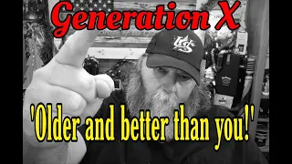Generation X is!