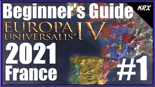 Updated Beginners Guide for Europa Universalis 4 - No DLC 2021 - Step by Step France - Part 1