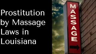 Prostitution by Massage Laws in Louisiana | LA RS 14:83.3