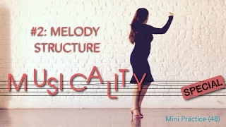 Musicality special #2: Melody structure - Mini Practice (48)