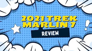 Trail Rider's Entry: 2021 Trek Marlin 7 – In-Depth Review & Upgrades!