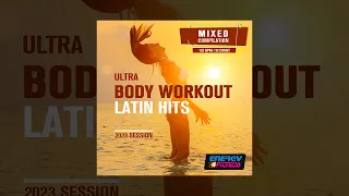 E4F - Ultra Body Workout Latin Hits 2023 Session 128 Bpm / 32 Count - Fitness & Music 2023