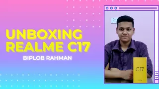 Realme C17 Unboxing & First Impression | Evaly | Biplob Rahman