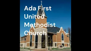 3/24/24 - Ada FUMC Service / Palm Sunday:“Your King Is Coming” / Zechariah 9: 9-10; Matthew 21: 1-11