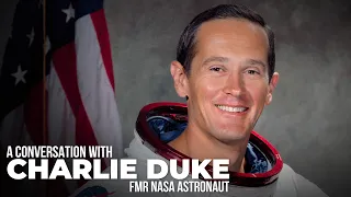 A conversation with Charlie Duke, former NASA astronaut