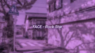 FACE - Rock Star (slowed + reverb)