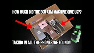 HOW MUCH DID THE ECO ATM MACHINE GIVE US FOR OUR IPHONES FROM DUMPSTER DIVING??